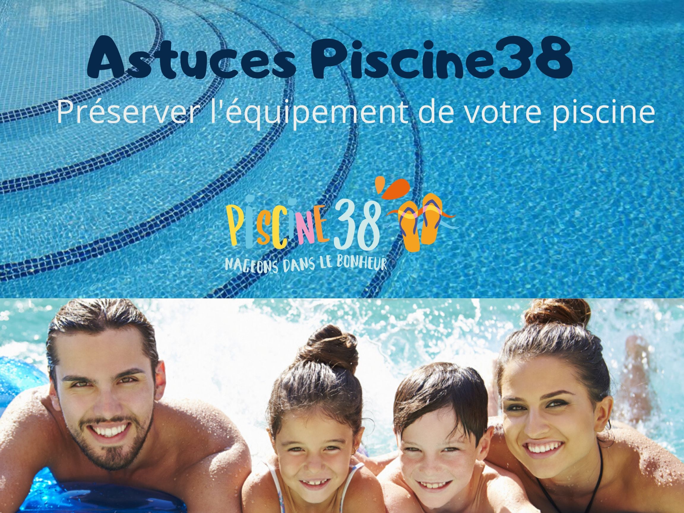 ASTUCES PISCINE 38